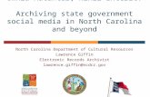 Omnia Mutantur, Nihil Interit: Archiving state government social media in North Carolina and beyond North Carolina Department of Cultural Resources Lawrence.