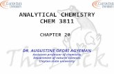 ANALYTICAL CHEMISTRY CHEM 3811 CHAPTER 20 DR. AUGUSTINE OFORI AGYEMAN Assistant professor of chemistry Department of natural sciences Clayton state university.