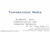 Transmission Media 01204325: Data Communication and Computer Networks Asst. Prof. Chaiporn Jaikaeo, Ph.D. chaiporn.j@ku.ac.th cpj.