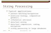 20/10/2015Applied Algorithmics - week31 String Processing  Typical applications: pattern matching/recognition molecular biology, comparative genomics,