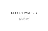 REPORT WRITING SUMMARY. How We Communicate 3 CVs, Resumes Email, Web site, FAQs Letters, Newsletters, Brochures, Articles, Catalogs Advertisements, Notice.
