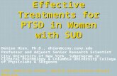 Effective Treatments for PTSD in Women with SUD Denise Hien, Ph.D., dhien@ccny.cuny.edu Professor and Adjunct Senior Research Scientist City University.