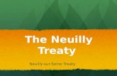 Neuilly-sur-Seine Treaty. Background: World War I Centered around Europe Centered around Europe Allied Powers: France, Britain and Russia Allied Powers:
