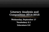 Wednesday, September 17 Vocabulary 2.1 Literature 2.6 Literary Analysis and Composition 2014-2015.