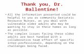 Thank you, Dr. Ballentine! All the information presented could be helpful to you as community Geriatric Resource Nurses, as you deal with vulnerable older.