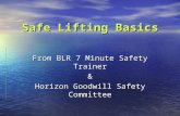 Safe Lifting Basics From BLR 7 Minute Safety Trainer & Horizon Goodwill Safety Committee.