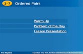 Pre-Algebra 1-7 Ordered Pairs 1-7 Ordered Pairs Pre-Algebra Warm Up Warm Up Problem of the Day Problem of the Day Lesson Presentation Lesson Presentation.