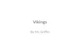 Vikings By Mr. Griffin. Who were the first Europeans to land in America?