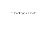 R: Packages & Data. Presented here are a number of ways to accomplish a task, some are redundant or may not represent the best way to accomplish a task.