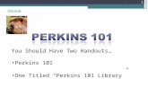 You Should Have Two Handouts… Perkins 101 One Titled “Perkins 101 Library” 1 OREGON.