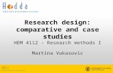 Research design: comparative and case studies HEM 4112 – Research methods I Martina Vukasovic.