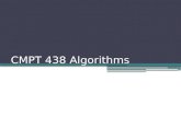 CMPT 438 Algorithms. Why Study Algorithms? Necessary in any computer programming problem ▫Improve algorithm efficiency: run faster, process more data,