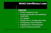 05/01/00WebZ Interlibrary Loan Agenda Define Interlibrary LoanDefine Interlibrary Loan Access and Review the Interlibrary Loan FormAccess and Review the.