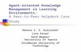 Agent-oriented Knowledge Management in Learning Environments: A Peer-to-Peer Helpdesk Case Study Renata S. S. Guizzardi 1 Lora Aroyo 1 Gerd Wagner 2 1.