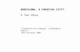 BARCELONA, A CREATIVE CITY? A few ideas “Creative City Region” conference Dublin 18th October 2007.