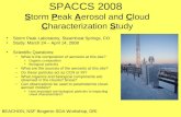 SPACCS 2008 Storm Peak Aerosol and Cloud Characterization Study Storm Peak Laboratory, Steamboat Springs, CO Study: March 24 – April 14, 2008 Scientific.