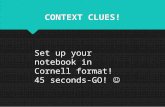 CONTEXT CLUES! Set up your notebook in Cornell format! 45 seconds-GO!
