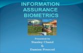 Presented by Stanley Chand & Damien Prescod.  Introduction  Biometric systems  Generic Biometric systems  Application in types of Biometrics  Biometrics.