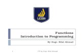 Functions Introduction to Programming By Engr. Bilal Ahmad 1ITP by Engr. Bilal Ahmad.