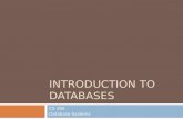 INTRODUCTION TO DATABASES CS 260 Database Systems.