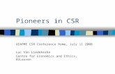 Pioneers in CSR UEAPME CSR Conference Rome, July 11 2008 Luc Van Liedekerke Centre for Economics and Ethics, KULeuven.