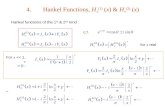 4.Hankel Functions, H (1) (x) & H (2) (x) Hankel functions of the 1 st & 2 nd kind : c.f. for x real For x 0 :
