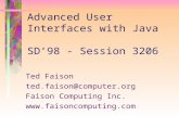 Advanced User Interfaces with Java SD’98 - Session 3206 Ted Faison ted.faison@computer.org Faison Computing Inc. .