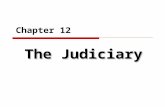 Chapter 12 The Judiciary. Common Law Tradition  Common law = judge-made law; originated in England; derived from prevailing customs  Precedent = court.