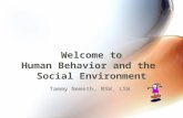 Welcome to Human Behavior and the Social Environment Tammy Nemeth, MSW, LSW.