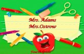 1 Fourth Grade Mrs. Adams Mrs.Ostrow. 2 Communication is Key! Homework/Wednesday Folder Homework/Wednesday Folder Telephone: Telephone: (281) 357-4526.