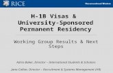 H-1B Visas & University-Sponsored Permanent Residency Working Group Results & Next Steps Adria Baker, Director – International Students & Scholars Jana.