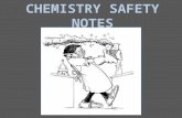 CHEMISTRY SAFETY NOTES. Prior to conducting any scientific investigation, it is important to consider your safety and the safety of those around you.
