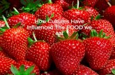 Food By Leon Williams How Cultures Have Influenced The FOOD we eat.