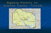 Mapping Poverty in Alachua County, Florida Team 3: John Boyle, Brad Roberts, Kelly Smith, Stephen Ulman, and Tracey Watson.