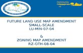Community Development Department FUTURE LAND USE MAP AMENDMENT SMALL-SCALE LU-MIN-07-04 & ZONING MAP AMENDMENT RZ-OTH-08-04.