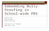Embedding Bully-Proofing in School-wide PBS Scott Ross Rob Horner Bruce Stiller University of Oregon .