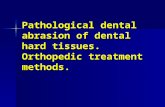 Pathological dental abrasion of dental hard tissues. Orthopedic treatment methods.