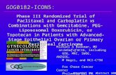 Proc ASCO 25: Abstract 5002 GOG0182-ICON5: Phase III Randomized Trial of Paclitaxel and Carboplatin vs Combinations with Gemcitabine, PEG-Lipososomal Doxorubicin,