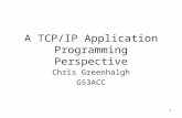 1 A TCP/IP Application Programming Perspective Chris Greenhalgh G53ACC.