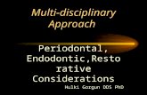Multi-disciplinary Approach Periodontal, Endodontic,Restorative Considerations Hulki Gorgun DDS PhD.