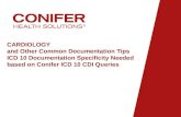 CARDIOLOGY and Other Common Documentation Tips ICD 10 Documentation Specificity Needed based on Conifer ICD 10 CDI Queries.