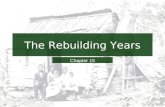 The Rebuilding Years Chapter 15. Timeline March 3, 1865 Freedmen’s Bureau created April 9 1865 General Lee surrenders at Appomattox Courthouse VA 1877.