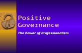 Positive Governance The Power of Professionalism.
