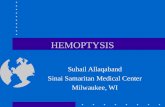 HEMOPTYSIS Suhail Allaqaband Sinai Samaritan Medical Center Milwaukee, WI.