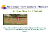 National Horticulture Mission Action Plan for 2006-07 Rajasthan Horticulture Development Society, Directorate of Horticulture, Krishi Bhawan, Jaipur.