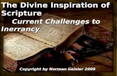 The Divine Inspiration of Scripture Current Challenges to Inerrancy Copyright by Norman Geisler 2009.