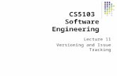 CS5103 Software Engineering Lecture 11 Versioning and Issue Tracking.