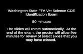 Washington State FFA Vet Science CDE Identification Exam 50 minutes The slides will rotate automatically. At the end of the exam, the proctor will allow.