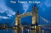The Tower Bridge. The Tower Bridge was built at the request of the population to facilitate the mobility of people and vehicles, and it was in 1876 that.