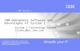 IBM System i IBM WebSphere Software and Advantages of System i System i Technology Center itcebiz@us.ibm.com.